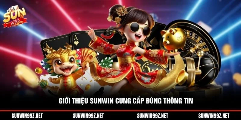 Giới thiệu Sunwin cung cấp đúng thông tin