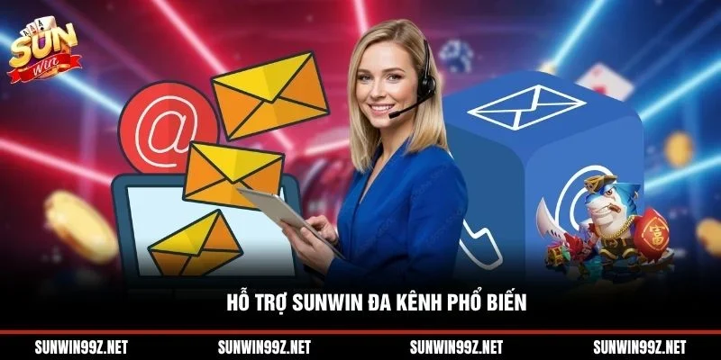 Hỗ trợ Sunwin đa kênh phổ biến