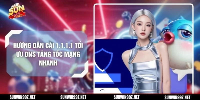 Hướng dẫn cài 1.1.1.1