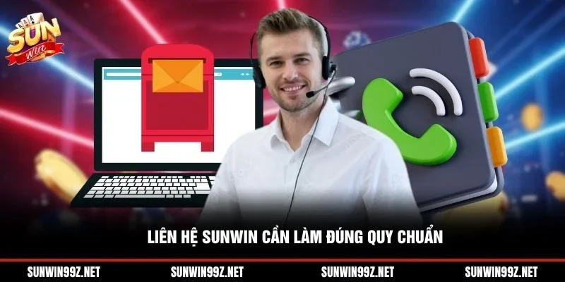 Liên hệ Sunwin cần làm đúng quy chuẩn