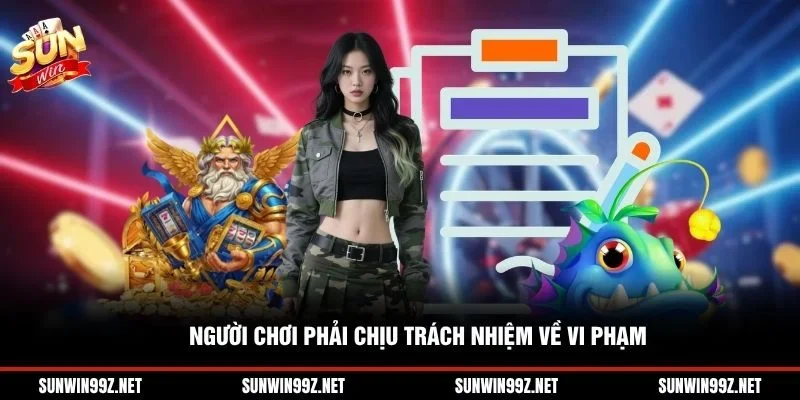 Người chơi phải chịu trách nhiệm về vi phạm