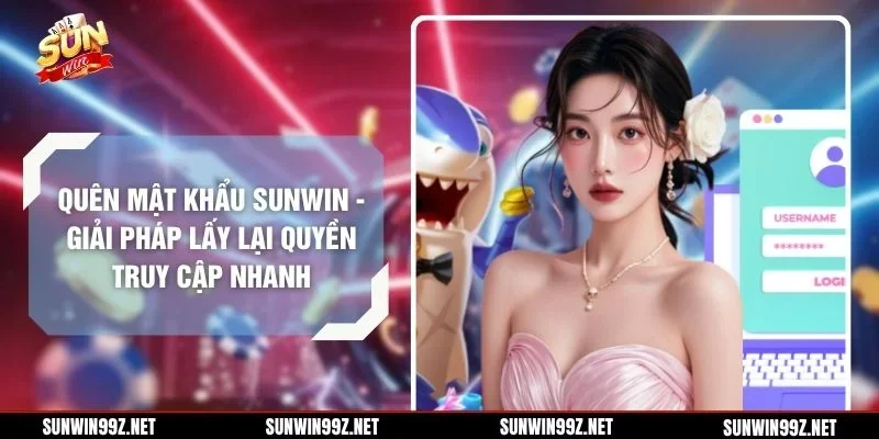 quên mật khẩu Sunwin