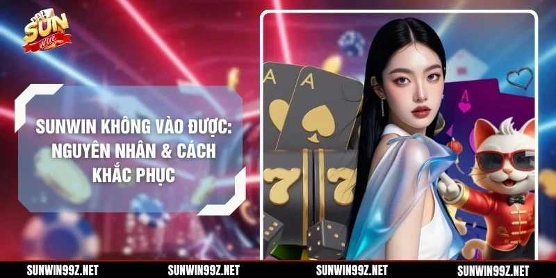 Sunwin không vào được