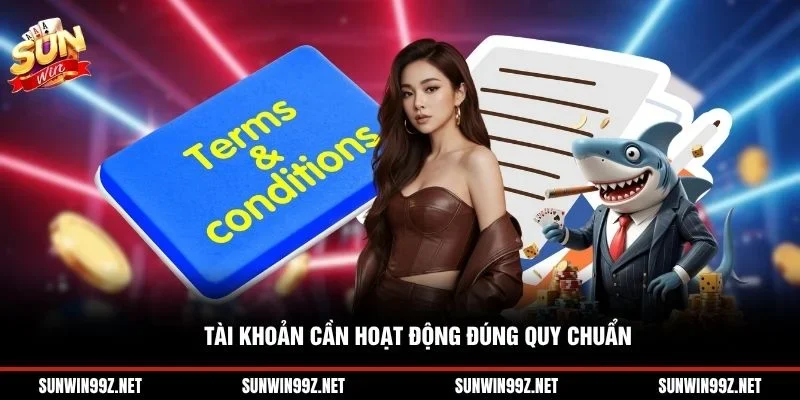 Tài khoản cần hoạt động đúng quy chuẩn