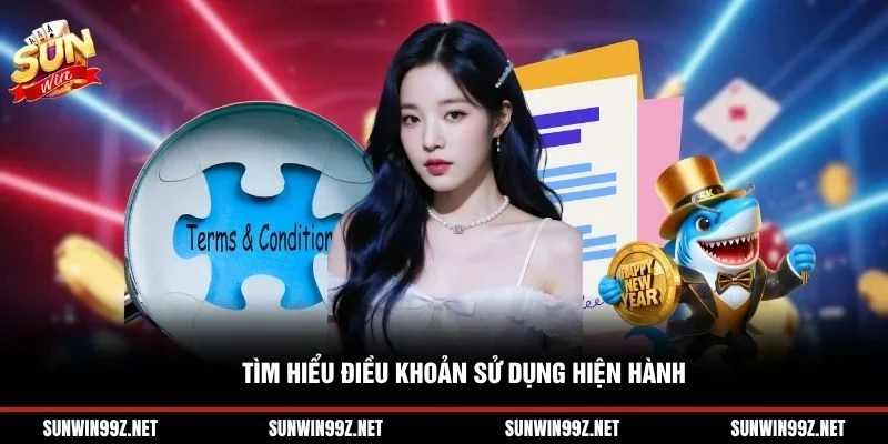 Tìm hiểu điều khoản sử dụng hiện hành