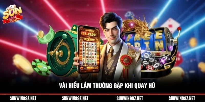 Vài hiểu lầm thường gặp khi quay hũ